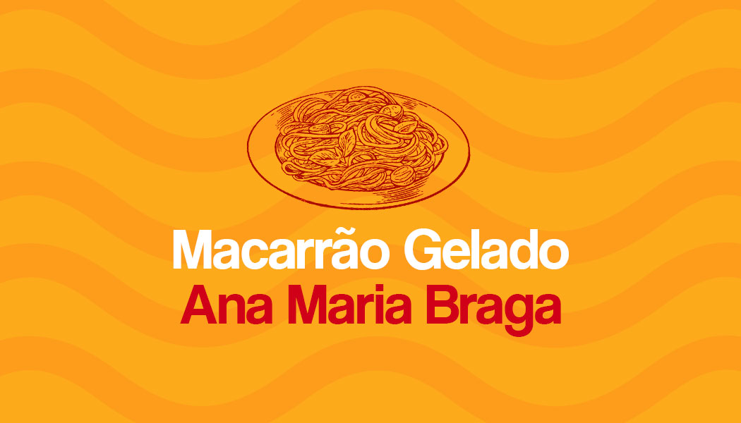 Aprenda a fazer esta deliciosa receita de Macarrão Gelado da Ana Maria Braga